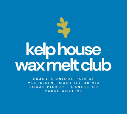 Kelp House Wax Melt Club